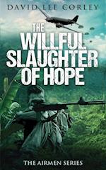 The Willful Slaughter of Hope 