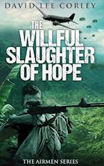 The Willful Slaughter of Hope 