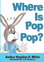 Where is Pop Pop? 