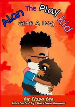 Alan the Play Kid Gets A Dog