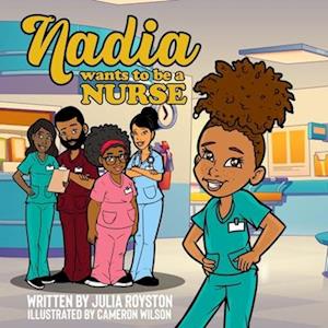 Nadia Wants to Be A Nurse