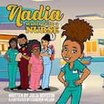 Nadia Wants to Be A Nurse 