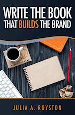 Write the Book that Builds the Brand 