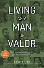 Living as a Man of Valor 
