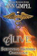 Alive, Surviving Modern Oncology 