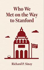 Who We Met on the Way to Stanford: A Father's Memoir 