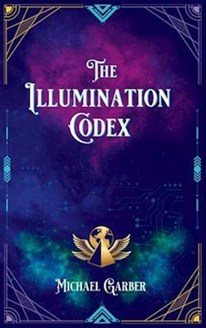 The Illumination Codex: Guidance for Ascension to New Earth