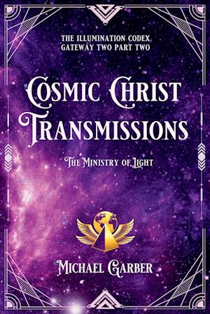 Cosmic Christ Transmissions