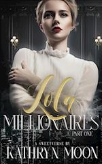 Lola and the Millionaires Part One 