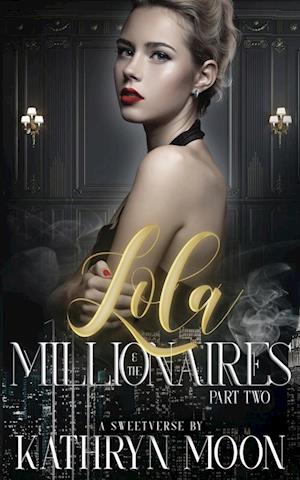 Lola and the Millionaires Part Two