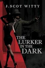 The Lurker in the Dark 