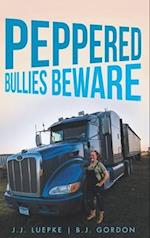 Peppered Bullies Beware 
