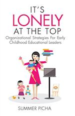 It's Lonely At The Top: Organizational Strategies For Early Childhood Educational Leaders 