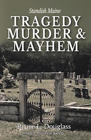 Tragedy, Murder, & Mayhem