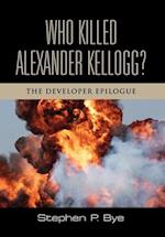 Who Killed Alexander Kellogg?