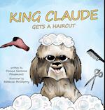 King Claude Gets a Haircut