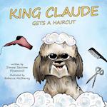 King Claude Gets a Haircut