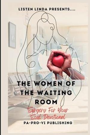 Listen Linda Presents... The Women of the Waiting Room