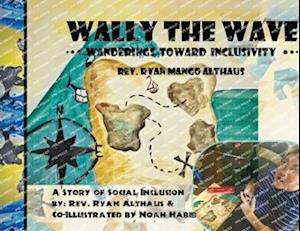 Wally the Wave's Wanderings to Inclusivity: A Salty Tale of Oneness Outside of Sameness