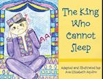 The King Who Cannot Sleep 