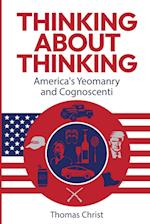 Thinking About Thinking; America's Yeomanry and Cognoscenti 