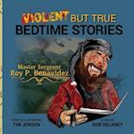 Violent But True Bedtime Stories