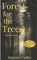 Forest for the Trees & Other Stories