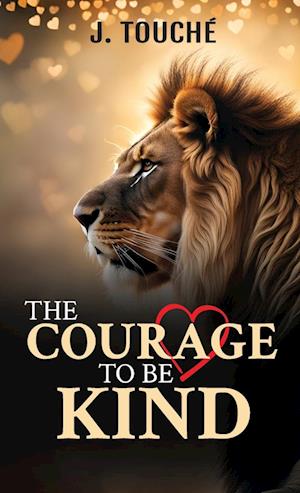 The Courage to Be Kind