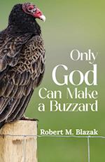 Only God Can Make A Buzzard 