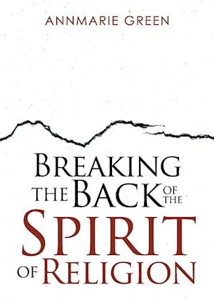 Breaking the Back of The Spirit of Religion