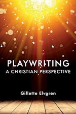 Playwriting: A Christian Perspective 