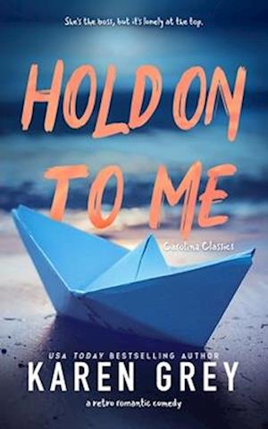 HOLD ON TO ME: a retro romantic comedy