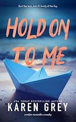 HOLD ON TO ME: a retro romantic comedy 