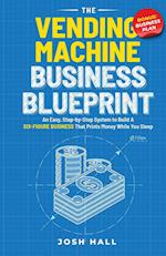 The Vending Machine Business Blueprint