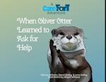 When Oliver Otter Learned to Ask for Help: A Care-Fort Adventure 