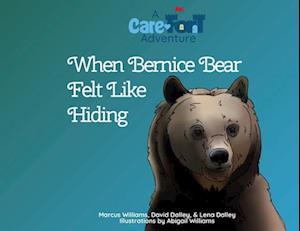 When Bernice Bear Felt Like Hiding: A Care-Fort Adventure