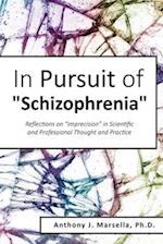 In Pursuit of Schizophrenia