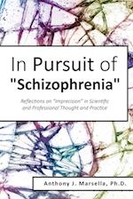 In Pursuit of Schizophrenia