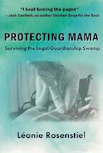 Protecting Mama: Surviving the Legal Guardianship Swamp 