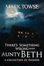 There's Something Wrong with Aunty Beth 