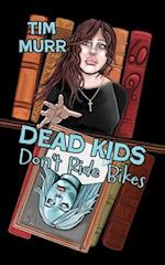 Dead Kids Don't Ride Bikes