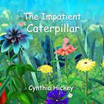 The Impatient Caterpillar 