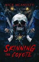 Skinning The Coyote: A Horror Western Novel 