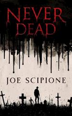 Never Dead: A Novel 