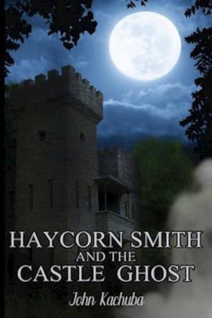 Haycorn Smith and the Castle Ghost