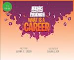 Beng & Friends Ask What is a Career 