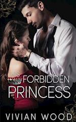 His Forbidden Princess: A Royal Best Friend's Little Sister Billionaire Romance 