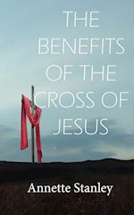 THE BENEFITS OF THE CROSS OF JESUS