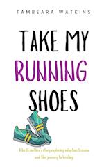 Take My Running Shoes