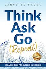 Think, Ask, Go (Repeat)